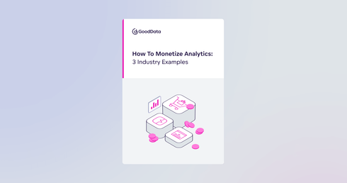 How To Monetize Analytics: 3 Industry Examples